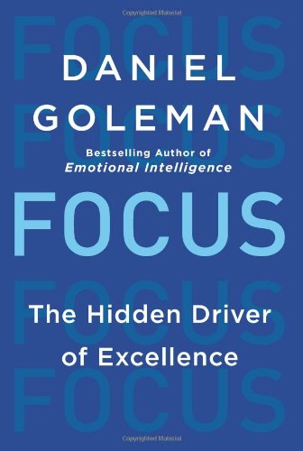 Goleman, Daniel Goleman, Emotional Intelligence, Focus, attention, concentration, excellence
