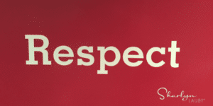 Respect, expectations, manage expectations, honesty, accountability