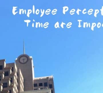 Employee Perceptions of Time Are Important