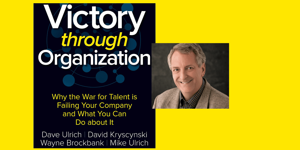 Dave Ulrich, Ulrich, Dr. Ulrich, talent, war for talent, victory through organization