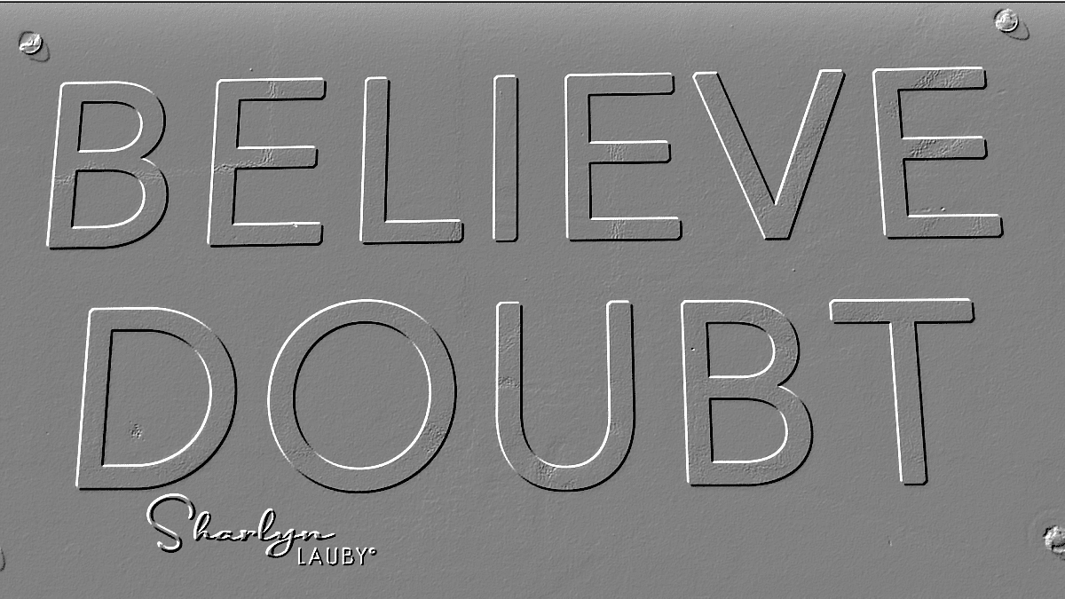 believe doubt, sign, leadership, management, innovation