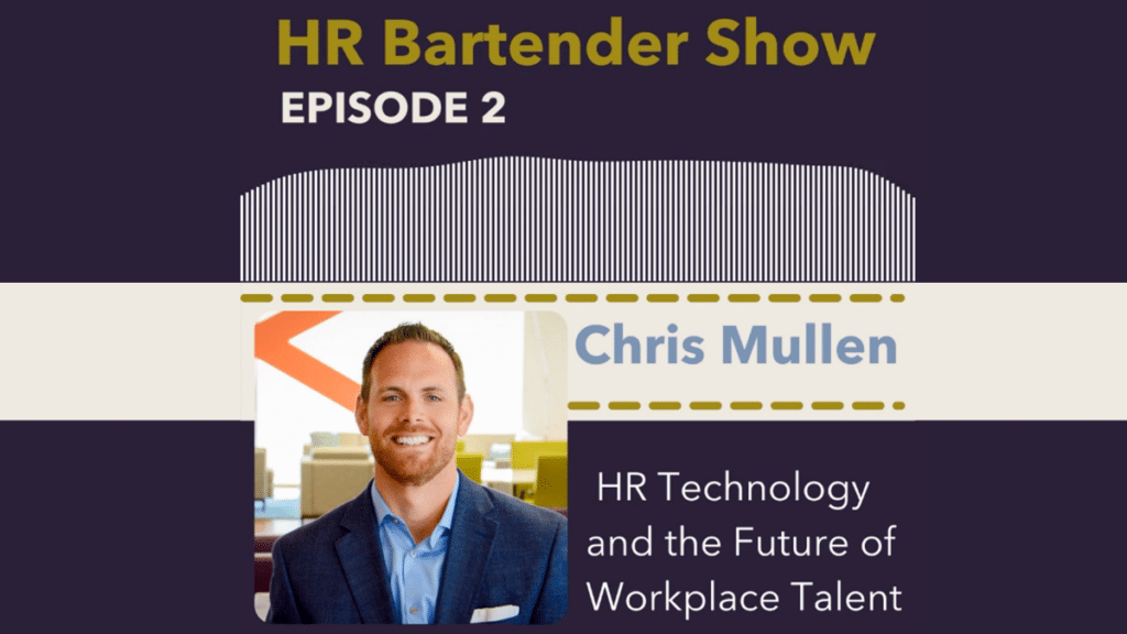 HR Bartender Show featuring Chris Mullen Executive Director of Workplace Institute discusses HR technology