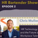 HR Bartender Show featuring Chris Mullen Executive Director of Workplace Institute