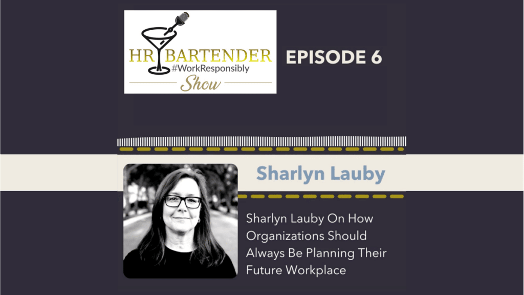 The HR Bartender Show Future Workplace Edition with Sharlyn Lauby