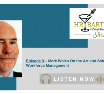 Talent and Technology [Episode 9]: Workforce Management is About More Than Numbers