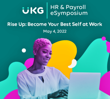 UKG HR and Payroll eSymposium: Become Your Best Self at Work