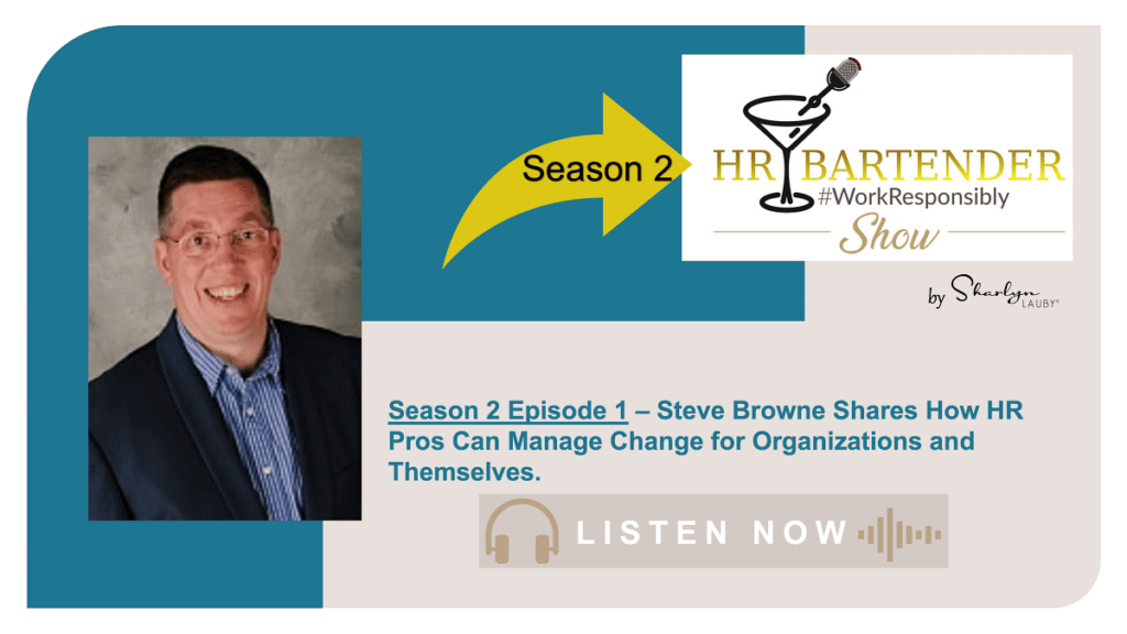 Steve Brown HR Bartender Show podcast on change management for HR pros