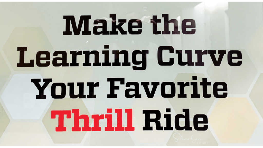 wall sign in the workplace make the learning curve your favorite thrill ride