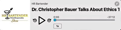 HR Bartender Show Dr. Christopher Bauer on ethics training audio player