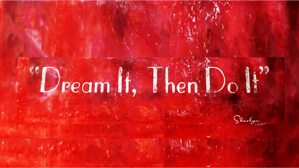 wall art about processes dream it then do it