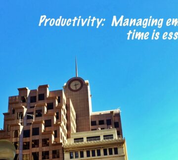 For Productivity, Managing Employee Time is Essential