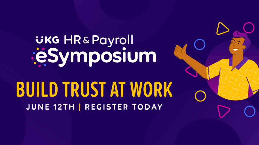 build trust at work esymposium UKG event for HR and Payroll professionals