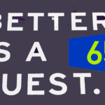 wall graphic better is a quest like peak 65